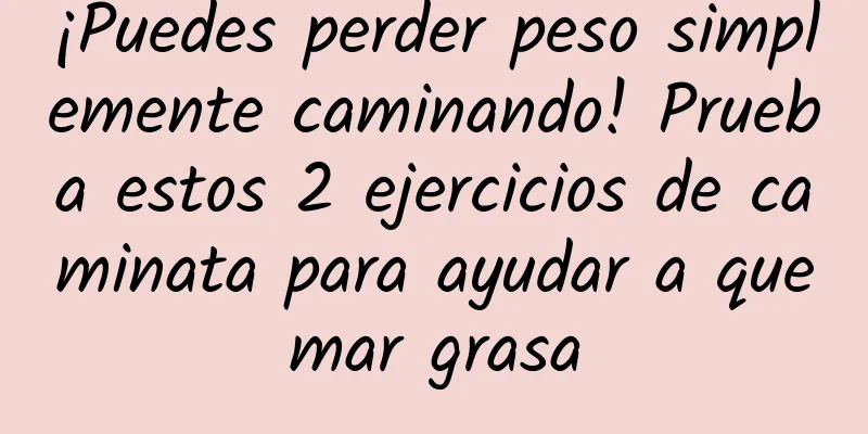 ¡Puedes perder peso simplemente caminando! Prueba estos 2 ejercicios de caminata para ayudar a quemar grasa