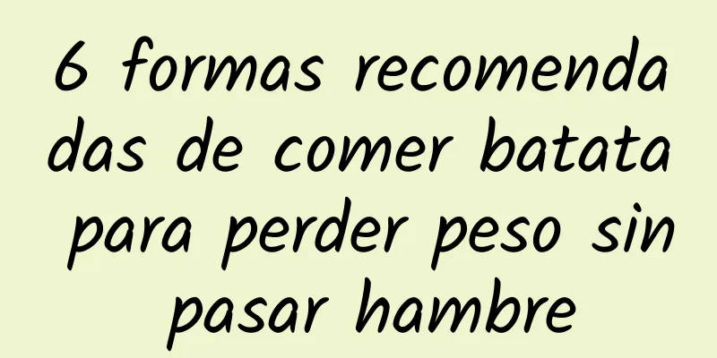 6 formas recomendadas de comer batata para perder peso sin pasar hambre