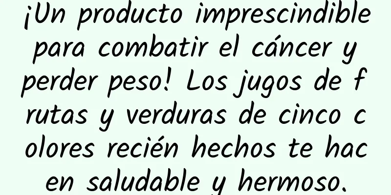 ¡Un producto imprescindible para combatir el cáncer y perder peso! Los jugos de frutas y verduras de cinco colores recién hechos te hacen saludable y hermoso.