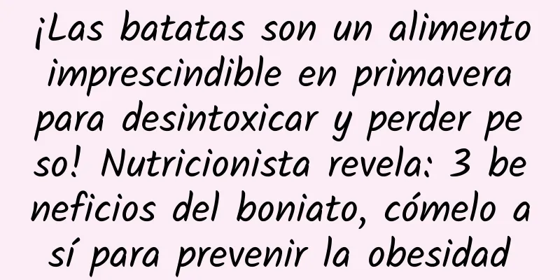 ¡Las batatas son un alimento imprescindible en primavera para desintoxicar y perder peso! Nutricionista revela: 3 beneficios del boniato, cómelo así para prevenir la obesidad