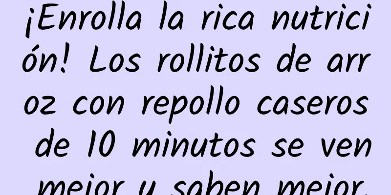 ¡Enrolla la rica nutrición! Los rollitos de arroz con repollo caseros de 10 minutos se ven mejor y saben mejor.