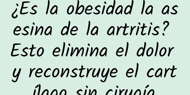 ¿Es la obesidad la asesina de la artritis? Esto elimina el dolor y reconstruye el cartílago sin cirugía.