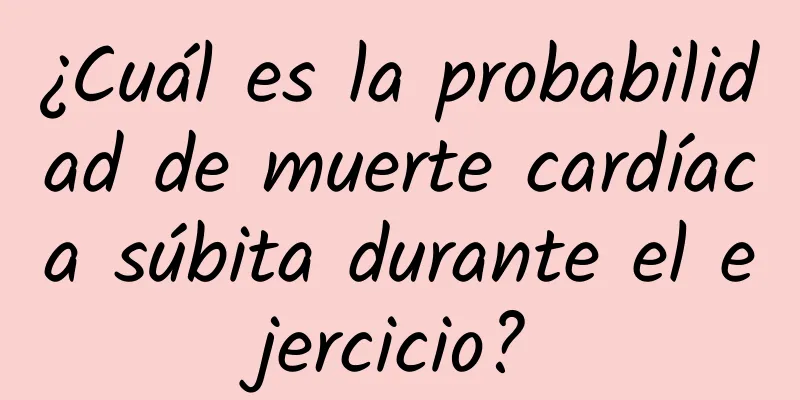 ¿Cuál es la probabilidad de muerte cardíaca súbita durante el ejercicio?