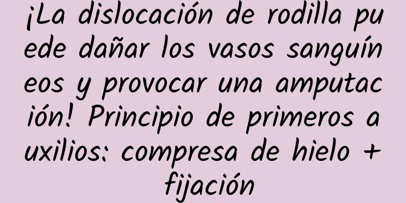 ¡La dislocación de rodilla puede dañar los vasos sanguíneos y provocar una amputación! Principio de primeros auxilios: compresa de hielo + fijación