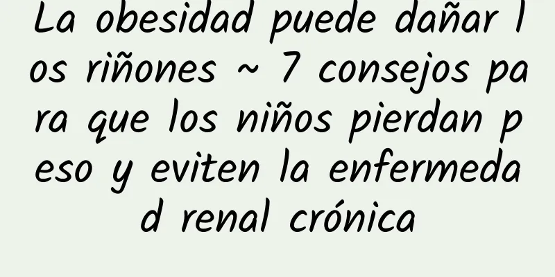 La obesidad puede dañar los riñones ~ 7 consejos para que los niños pierdan peso y eviten la enfermedad renal crónica