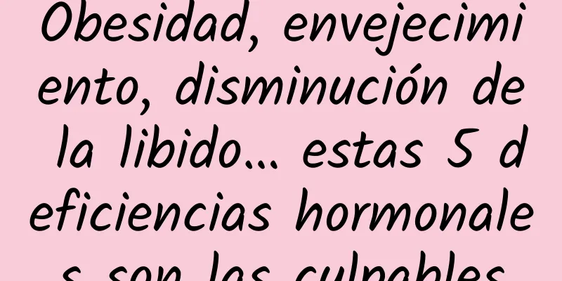 Obesidad, envejecimiento, disminución de la libido… estas 5 deficiencias hormonales son las culpables