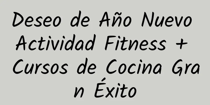 Deseo de Año Nuevo Actividad Fitness + Cursos de Cocina Gran Éxito