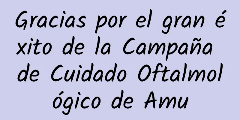 Gracias por el gran éxito de la Campaña de Cuidado Oftalmológico de Amu