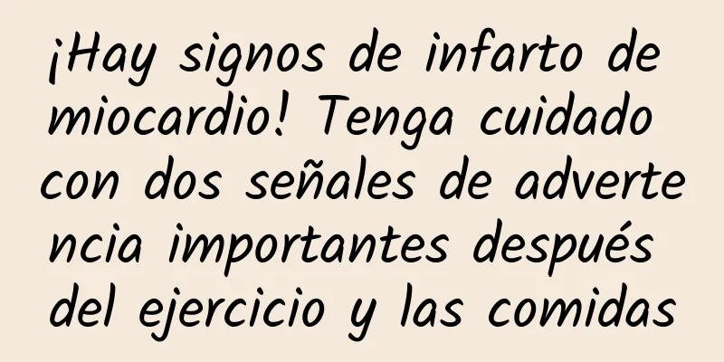 ¡Hay signos de infarto de miocardio! Tenga cuidado con dos señales de advertencia importantes después del ejercicio y las comidas