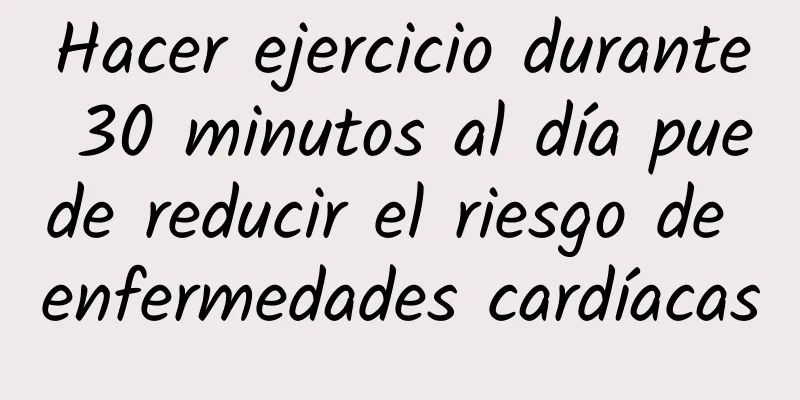 Hacer ejercicio durante 30 minutos al día puede reducir el riesgo de enfermedades cardíacas