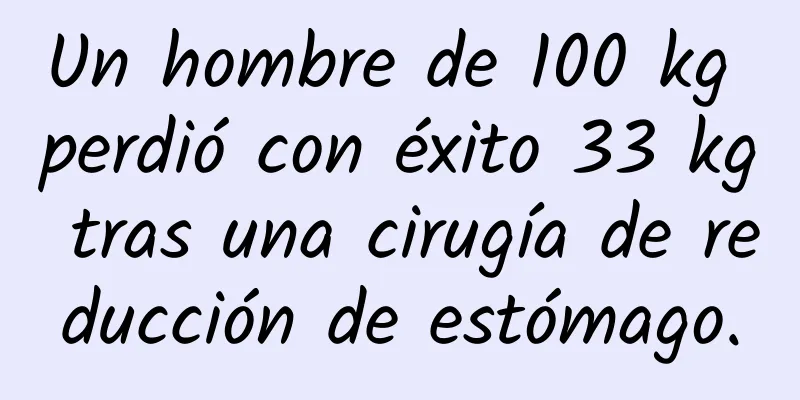 Un hombre de 100 kg perdió con éxito 33 kg tras una cirugía de reducción de estómago.