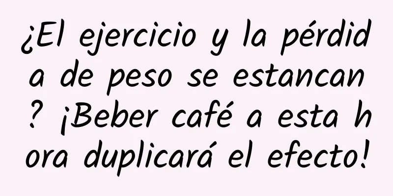 ¿El ejercicio y la pérdida de peso se estancan? ¡Beber café a esta hora duplicará el efecto!