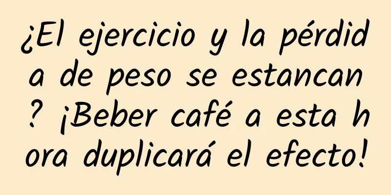 ¿El ejercicio y la pérdida de peso se estancan? ¡Beber café a esta hora duplicará el efecto!
