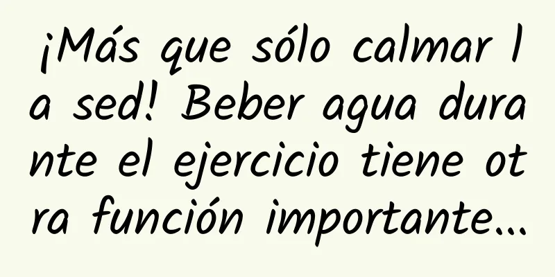 ¡Más que sólo calmar la sed! Beber agua durante el ejercicio tiene otra función importante...