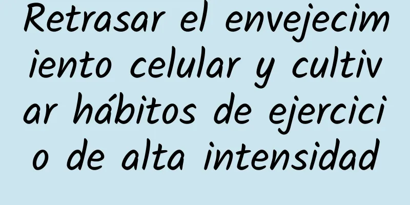 Retrasar el envejecimiento celular y cultivar hábitos de ejercicio de alta intensidad