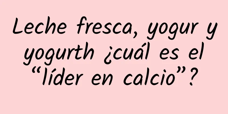 Leche fresca, yogur y yogurth ¿cuál es el “líder en calcio”?