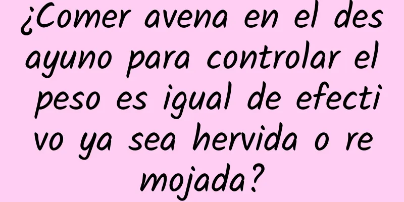 ¿Comer avena en el desayuno para controlar el peso es igual de efectivo ya sea hervida o remojada?