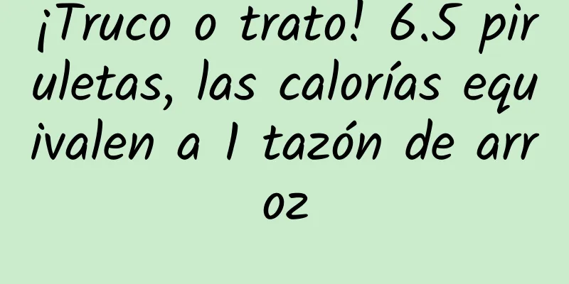 ¡Truco o trato! 6.5 piruletas, las calorías equivalen a 1 tazón de arroz