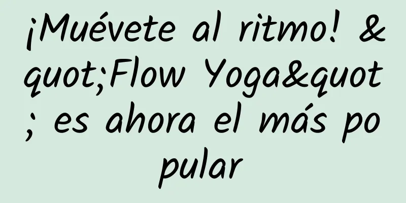 ¡Muévete al ritmo! "Flow Yoga" es ahora el más popular