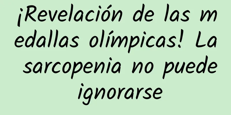 ¡Revelación de las medallas olímpicas! La sarcopenia no puede ignorarse
