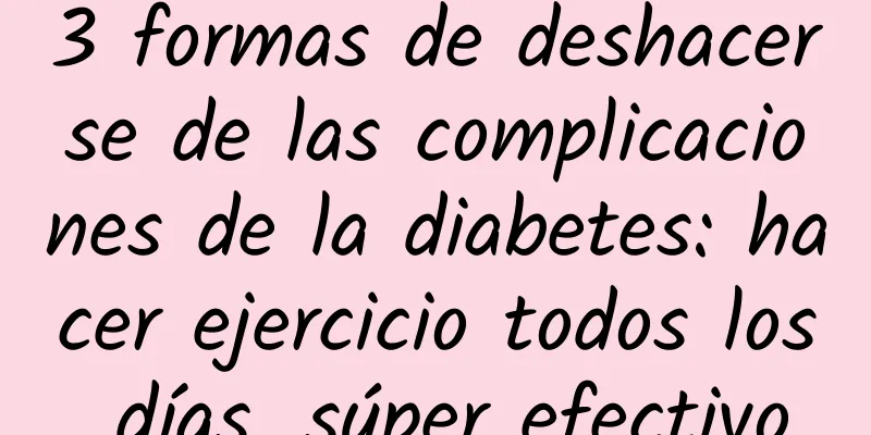 3 formas de deshacerse de las complicaciones de la diabetes: hacer ejercicio todos los días, súper efectivo