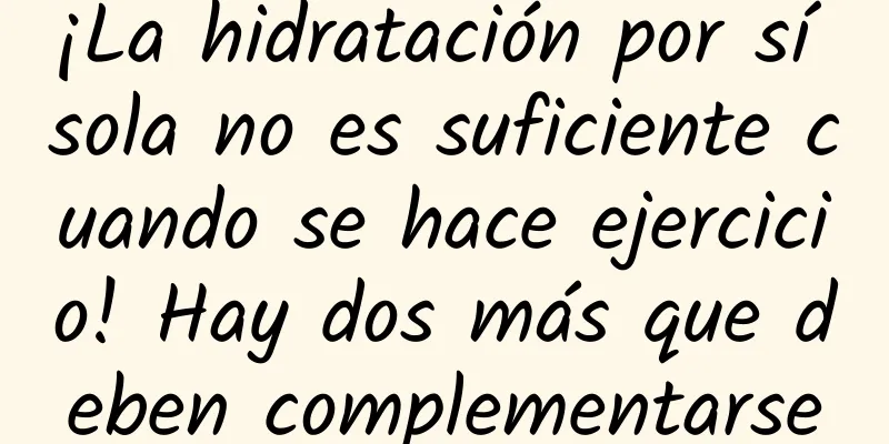 ¡La hidratación por sí sola no es suficiente cuando se hace ejercicio! Hay dos más que deben complementarse