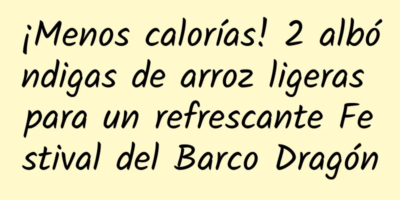 ¡Menos calorías! 2 albóndigas de arroz ligeras para un refrescante Festival del Barco Dragón