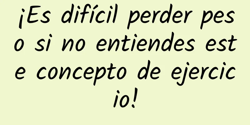 ¡Es difícil perder peso si no entiendes este concepto de ejercicio!