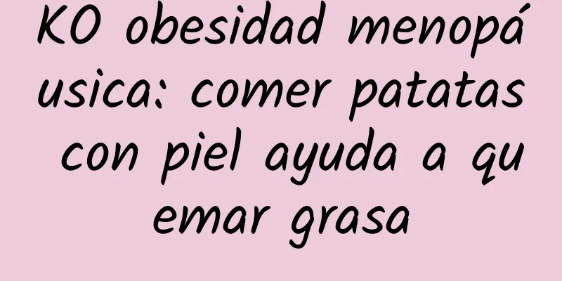 KO obesidad menopáusica: comer patatas con piel ayuda a quemar grasa