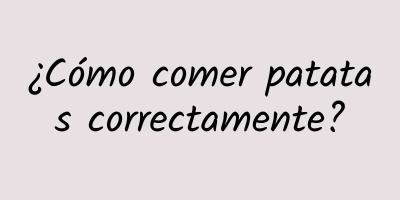 ¿Cómo comer patatas correctamente?