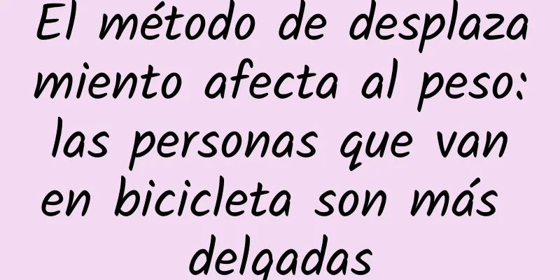 El método de desplazamiento afecta al peso: las personas que van en bicicleta son más delgadas