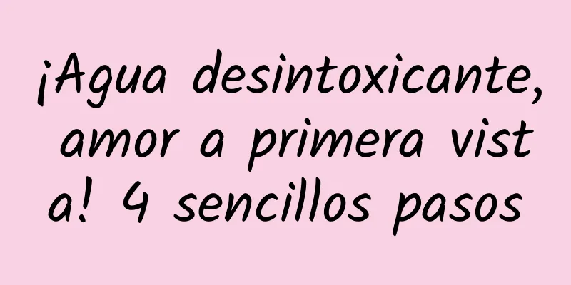 ¡Agua desintoxicante, amor a primera vista! 4 sencillos pasos
