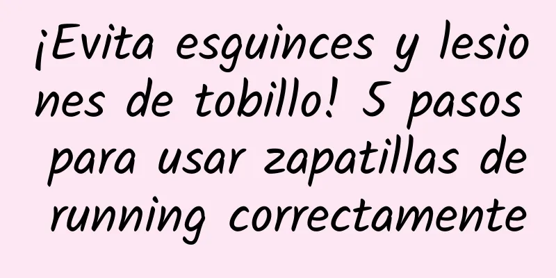 ¡Evita esguinces y lesiones de tobillo! 5 pasos para usar zapatillas de running correctamente