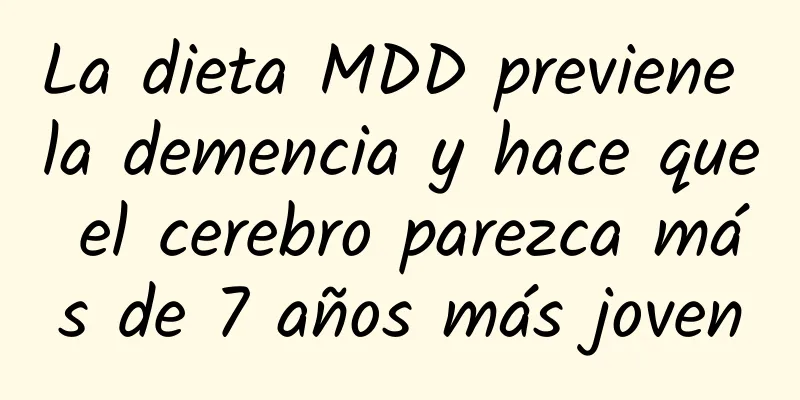 La dieta MDD previene la demencia y hace que el cerebro parezca más de 7 años más joven