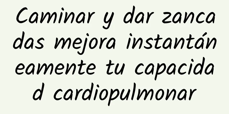 Caminar y dar zancadas mejora instantáneamente tu capacidad cardiopulmonar