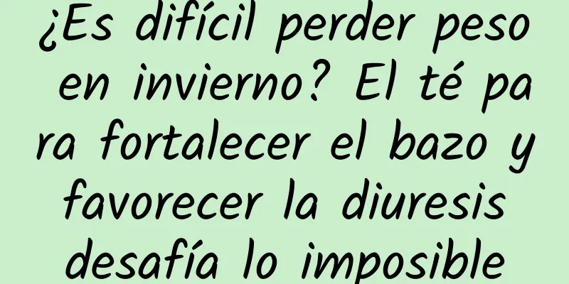 ¿Es difícil perder peso en invierno? El té para fortalecer el bazo y favorecer la diuresis desafía lo imposible
