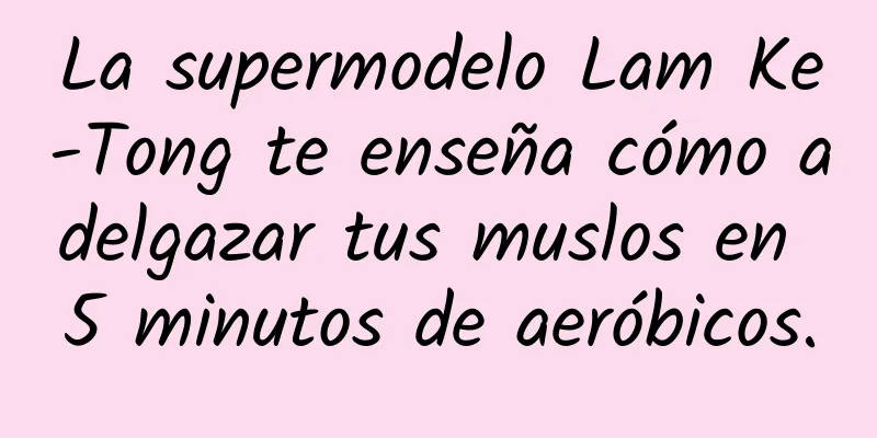 La supermodelo Lam Ke-Tong te enseña cómo adelgazar tus muslos en 5 minutos de aeróbicos.