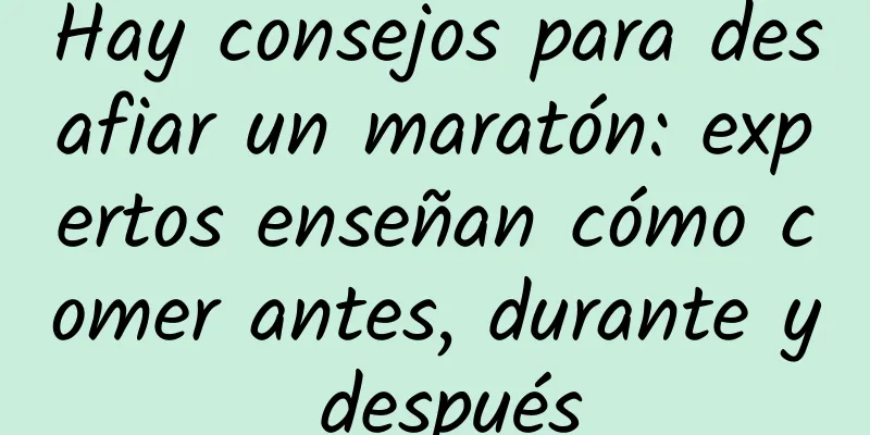 Hay consejos para desafiar un maratón: expertos enseñan cómo comer antes, durante y después