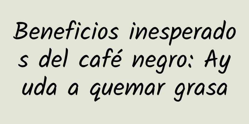Beneficios inesperados del café negro: Ayuda a quemar grasa