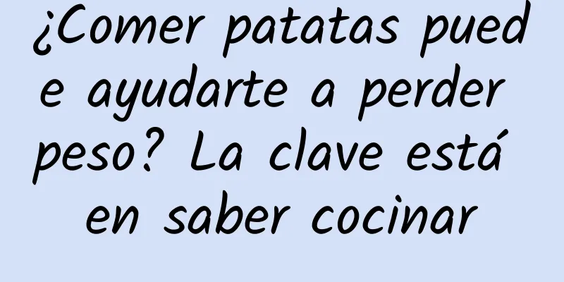 ¿Comer patatas puede ayudarte a perder peso? La clave está en saber cocinar