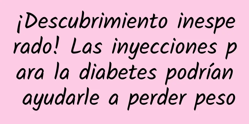 ¡Descubrimiento inesperado! Las inyecciones para la diabetes podrían ayudarle a perder peso