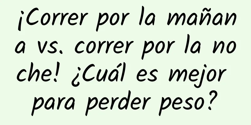 ¡Correr por la mañana vs. correr por la noche! ¿Cuál es mejor para perder peso?