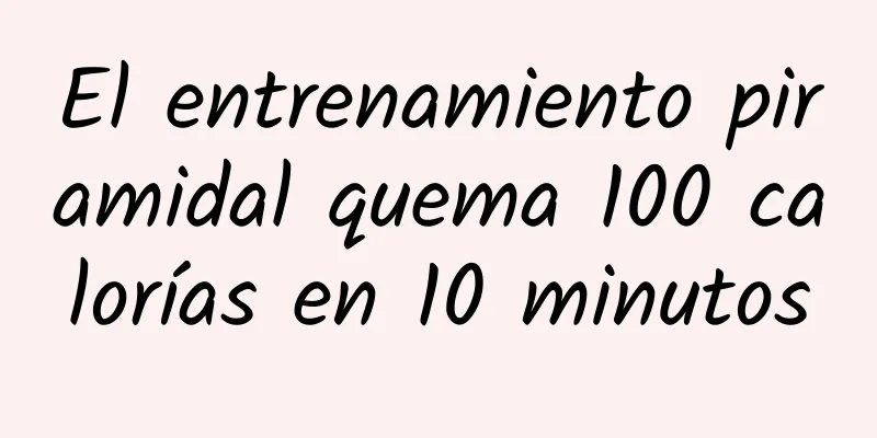 El entrenamiento piramidal quema 100 calorías en 10 minutos