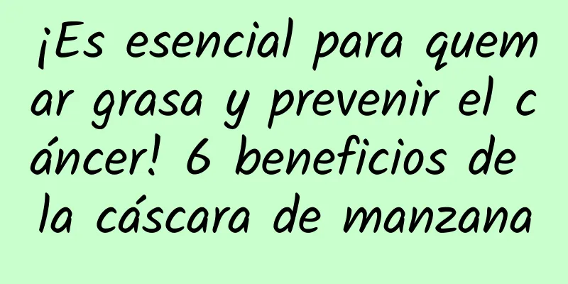 ¡Es esencial para quemar grasa y prevenir el cáncer! 6 beneficios de la cáscara de manzana