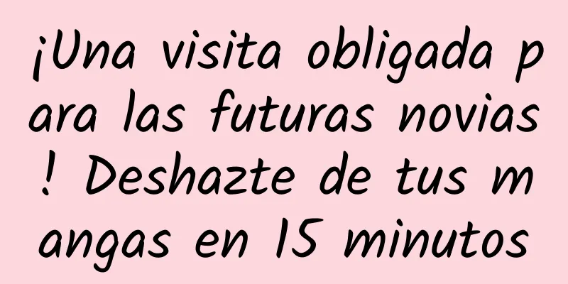 ¡Una visita obligada para las futuras novias! Deshazte de tus mangas en 15 minutos