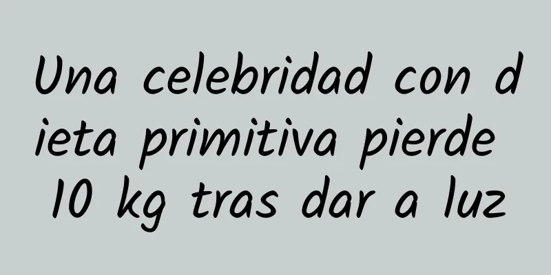 Una celebridad con dieta primitiva pierde 10 kg tras dar a luz