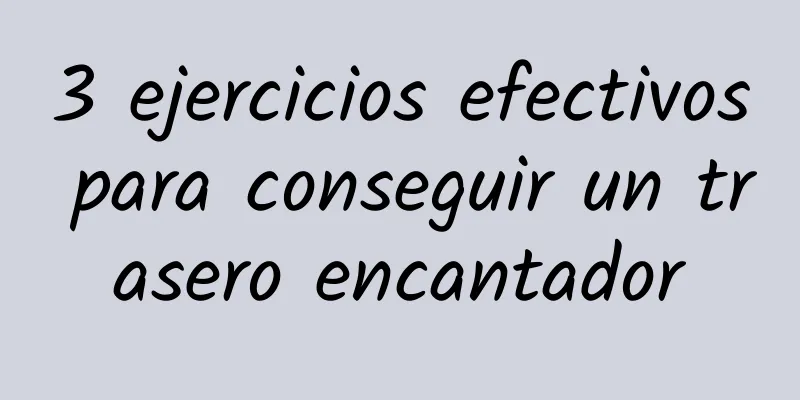3 ejercicios efectivos para conseguir un trasero encantador