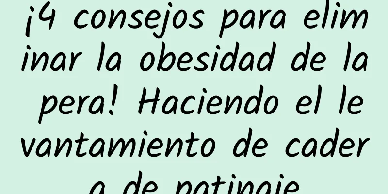 ¡4 consejos para eliminar la obesidad de la pera! Haciendo el levantamiento de cadera de patinaje