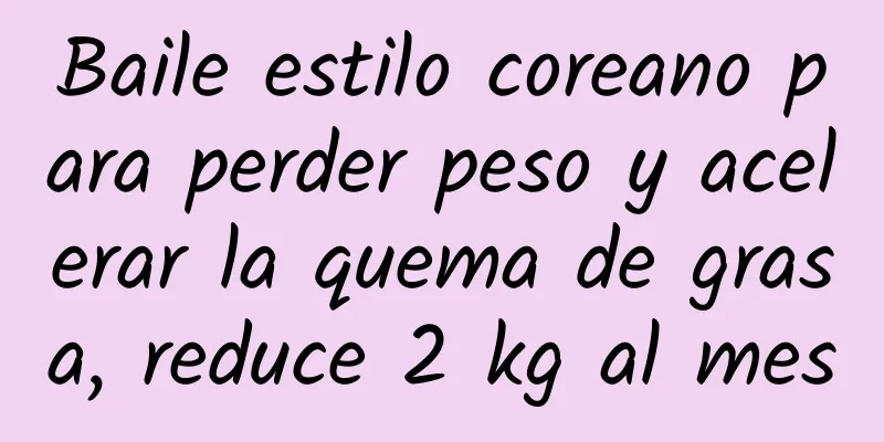 Baile estilo coreano para perder peso y acelerar la quema de grasa, reduce 2 kg al mes