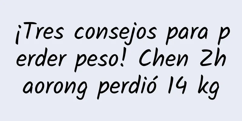 ¡Tres consejos para perder peso! Chen Zhaorong perdió 14 kg